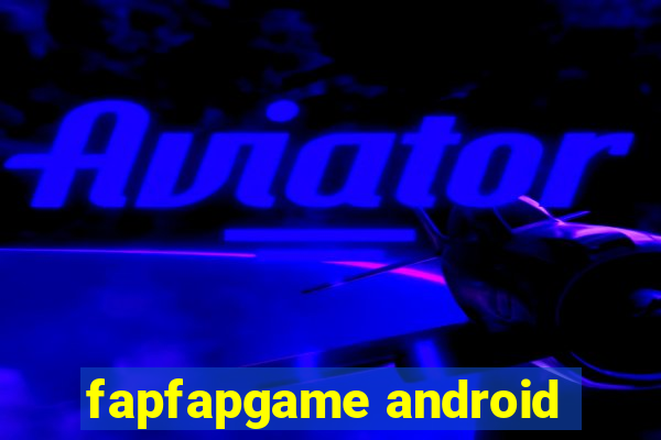 fapfapgame android
